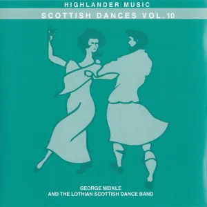 Scottish Dances Vol 10 - George Meikle & The Lothian Scottish Dance Band